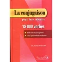 La conjugaison pour tous niveaux 18000 verbes