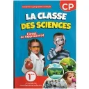 La classe des sciences Livret de l'apprenant CP