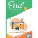Pixel informatique 1 AC - manuel de l'élève - 2ème édition