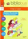 Le Bibliobus n°19 : CP/CE1 - Corps et santé - Cahier d'activités