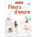 Français CM1 Fleurs d'encre - Livre élève - éd   2020
