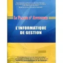 Le plaisir d'apprendre l'informatique de gestion 1ère annee Bac sciences economiques et de gestion