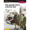 Une grand-mère à Berlin-Est  - Suivi de Jouer un bon tour