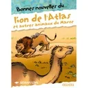 Bonnes nouvelles du Lion de l'Atlas et autres animaux du Maroc - Manuel+Activités