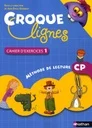 Croque-lignes CP - Cahier d'exercices - Tome 1