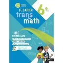 Transmath Mathématiques 6e - Cahier élève - 2025