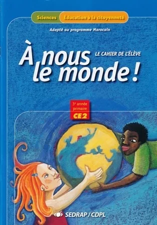 A Nous Le Monde ! Ce2 - Cahier - Spécial Maroc