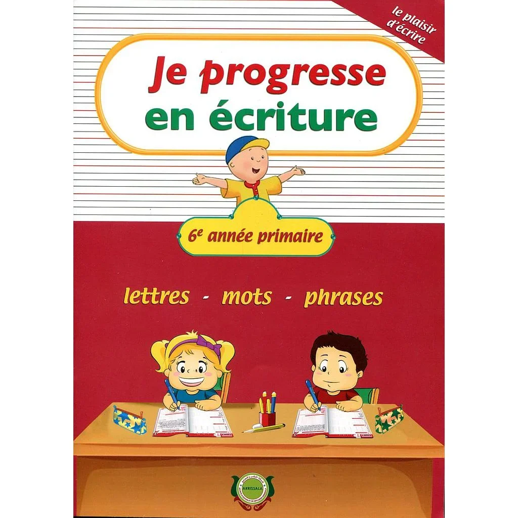 Je progresse en écriture 6e année primaire